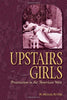 Upstairs Girls: Prostitution in the American West by Michael Rutter