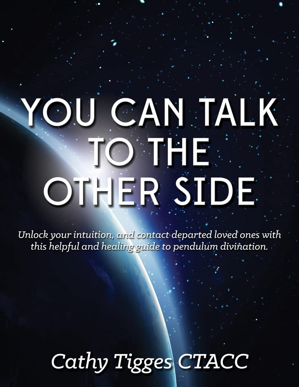 You Can Talk To The Other Side-Cathy Tigges CTACC
