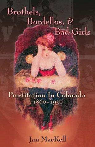 Brothels, Bordellos and Bad Girls-Prostitution in Colorado 1860-1930 - Blanche's Place
